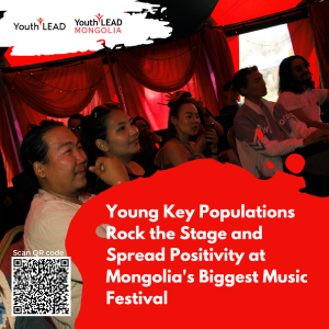 Read more about the article Young Key Populations Rock the Stage and Spread Positivity at Mongolia’s Biggest Music Festival